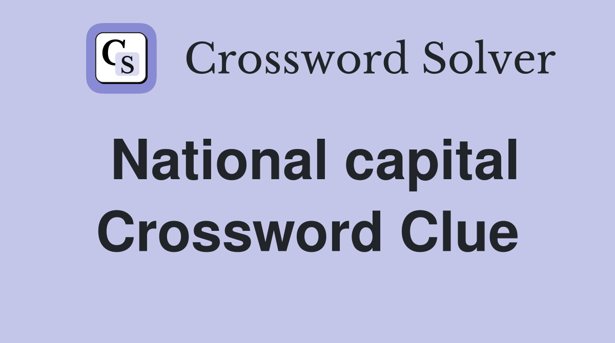 National capital Crossword Clue Answers Crossword Solver